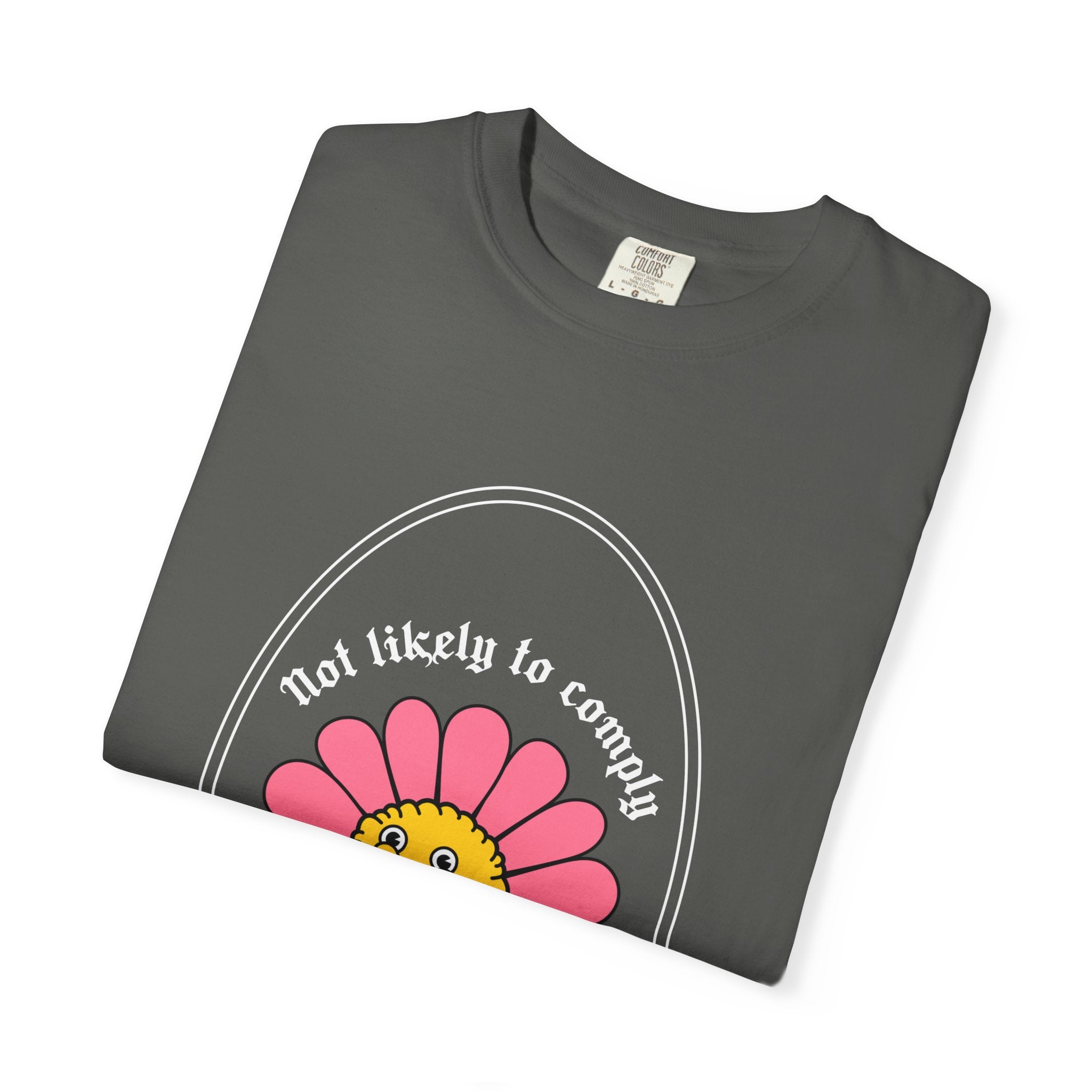 Not Likely to Comply Shirt