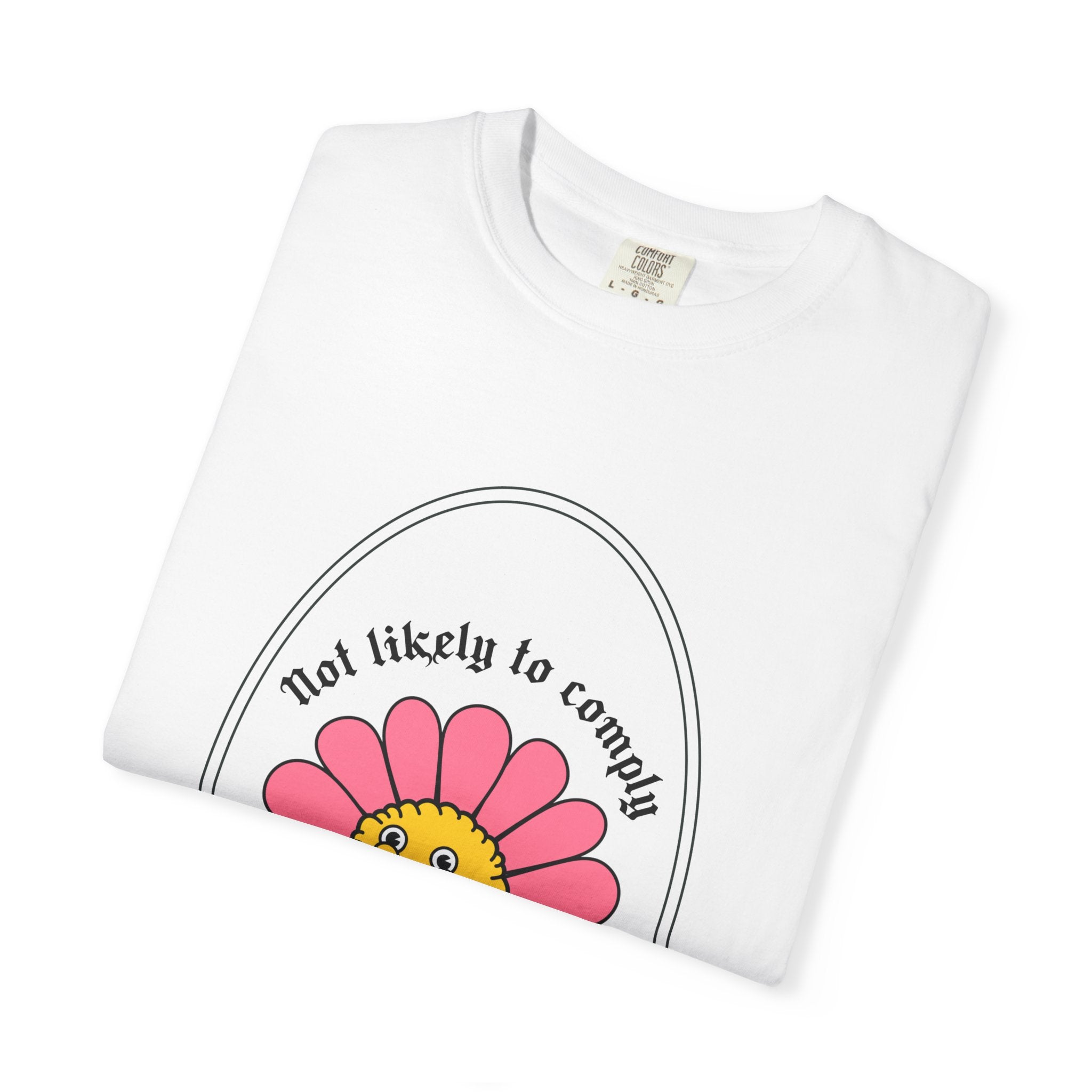 Not Likely to Comply Shirt