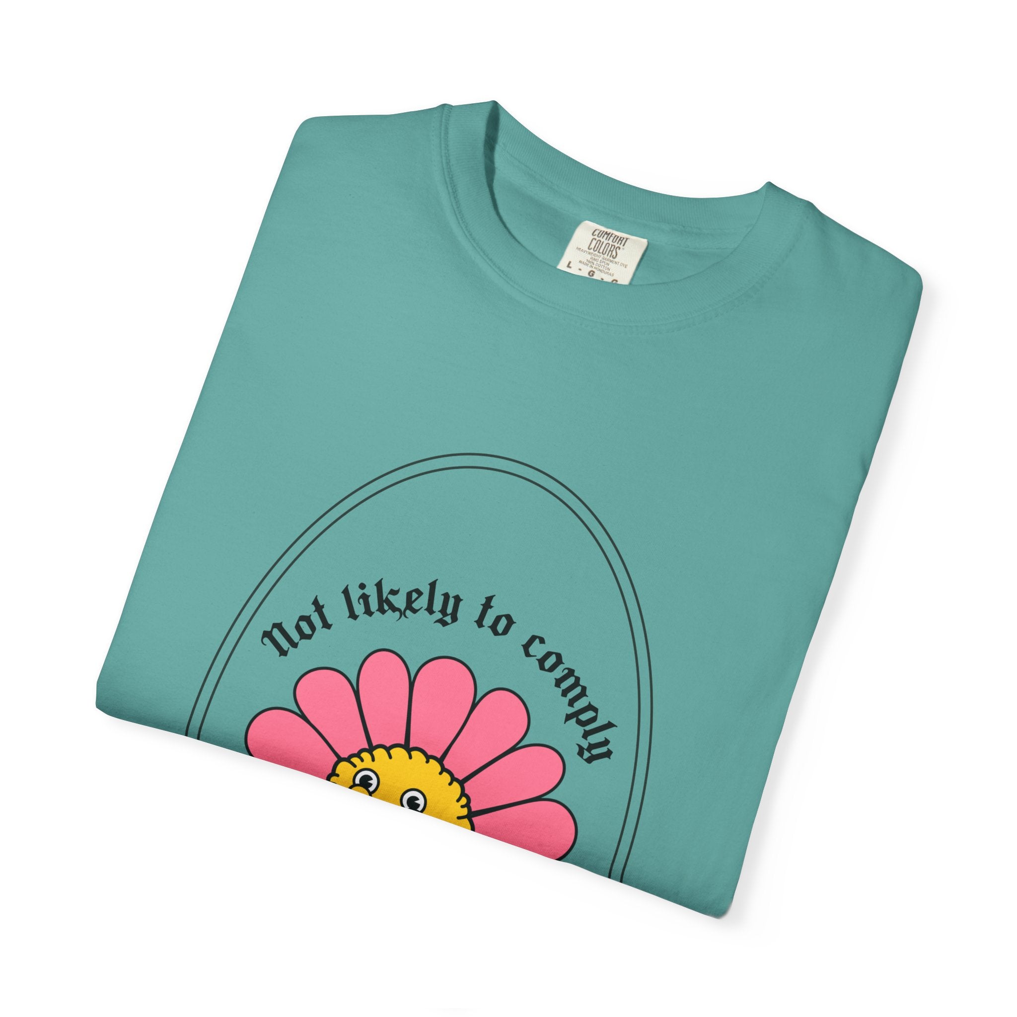 Not Likely to Comply Shirt
