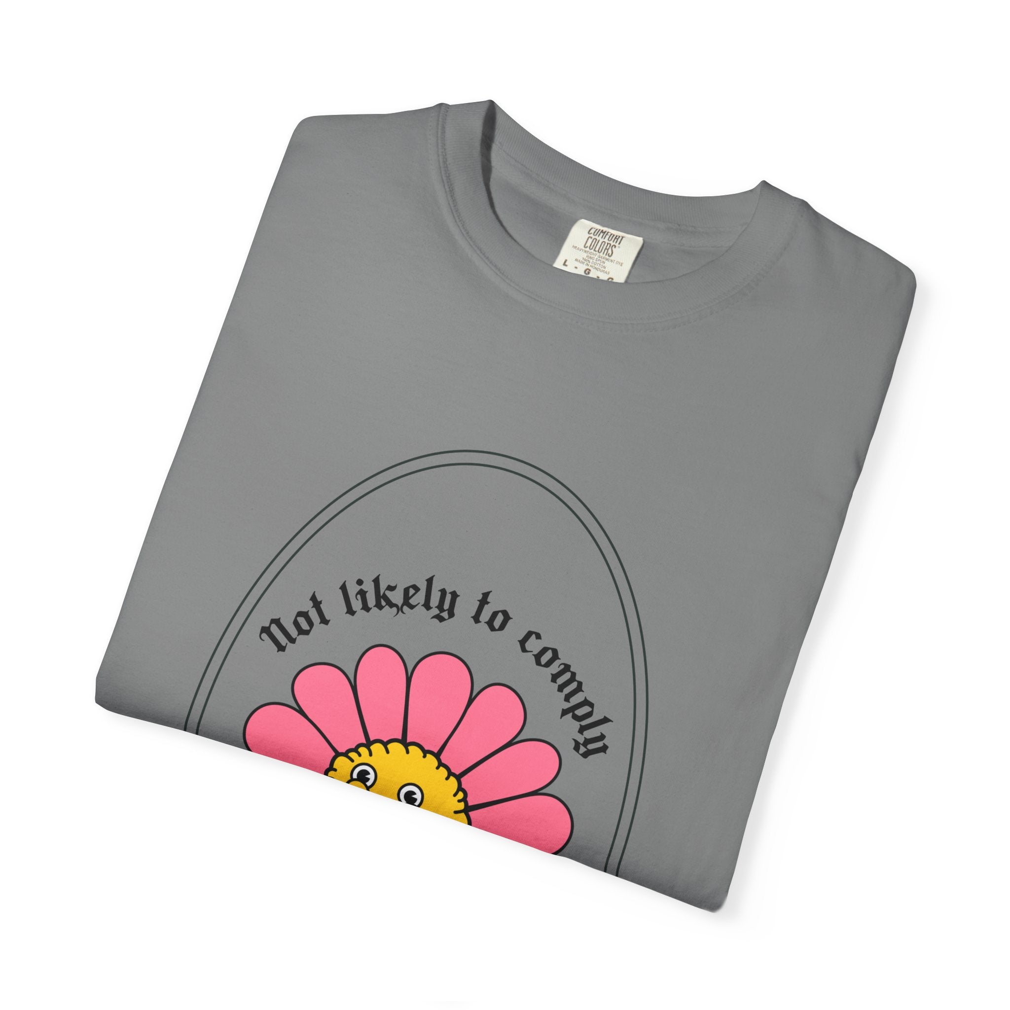 Not Likely to Comply Shirt